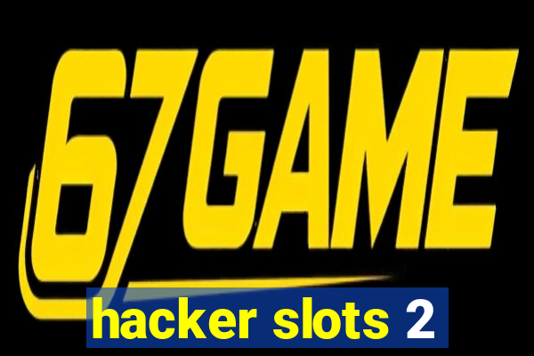 hacker slots 2